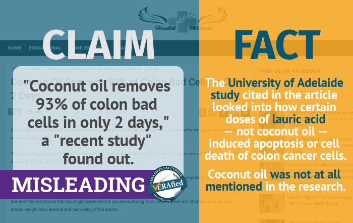 1 MISLEADING: ‘Coconut oil removes 93% of colon bad cells in only 2 days,’ a ‘recent study’ found out. 