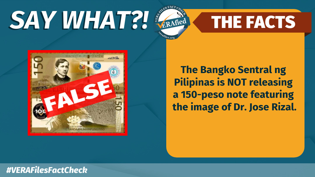 VERA FILES FACT CHECK: BSP issuing ‘new’ P150 bill featuring Rizal’s face is FALSE