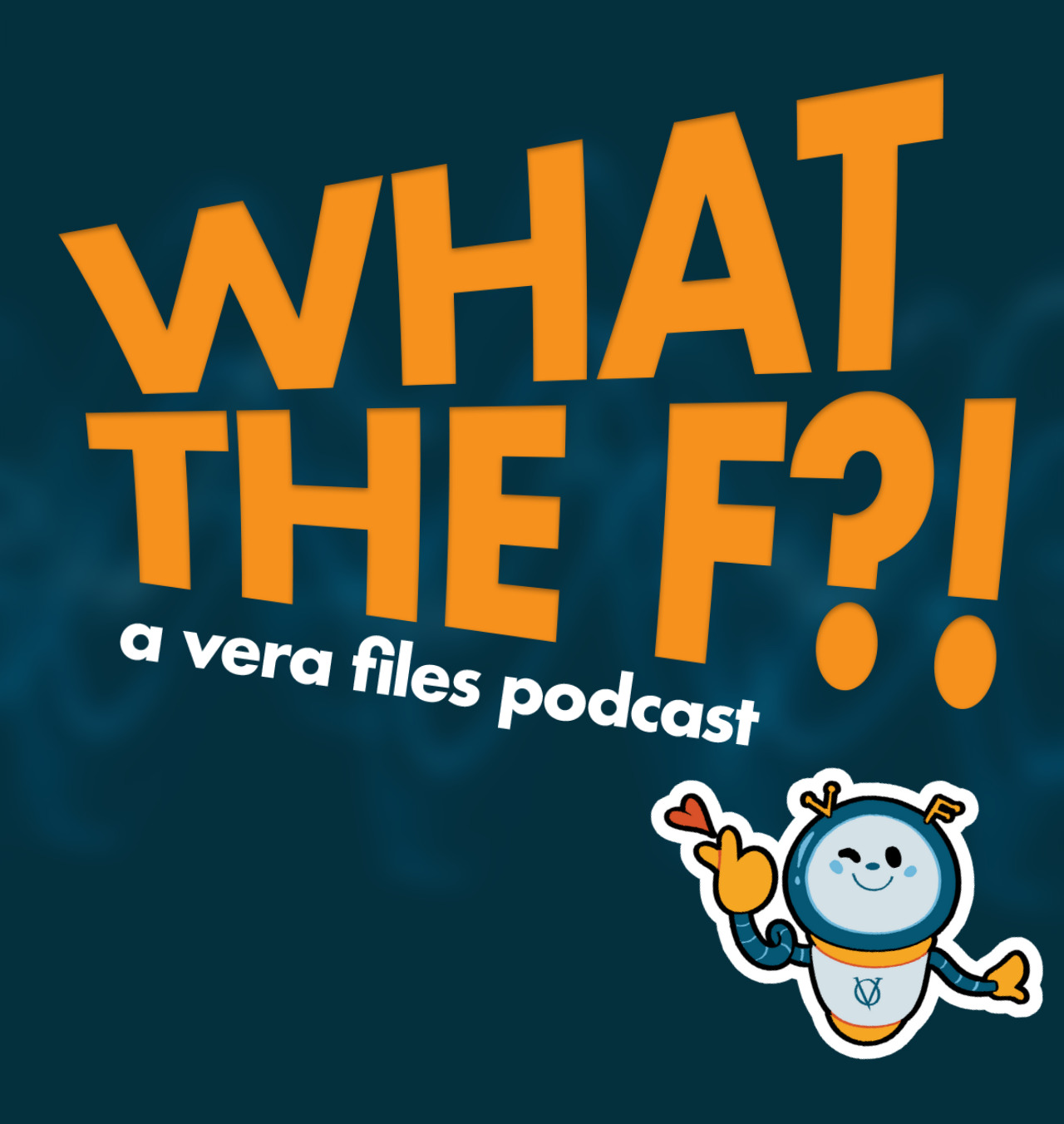 What The F?! A VERA Files Podcast