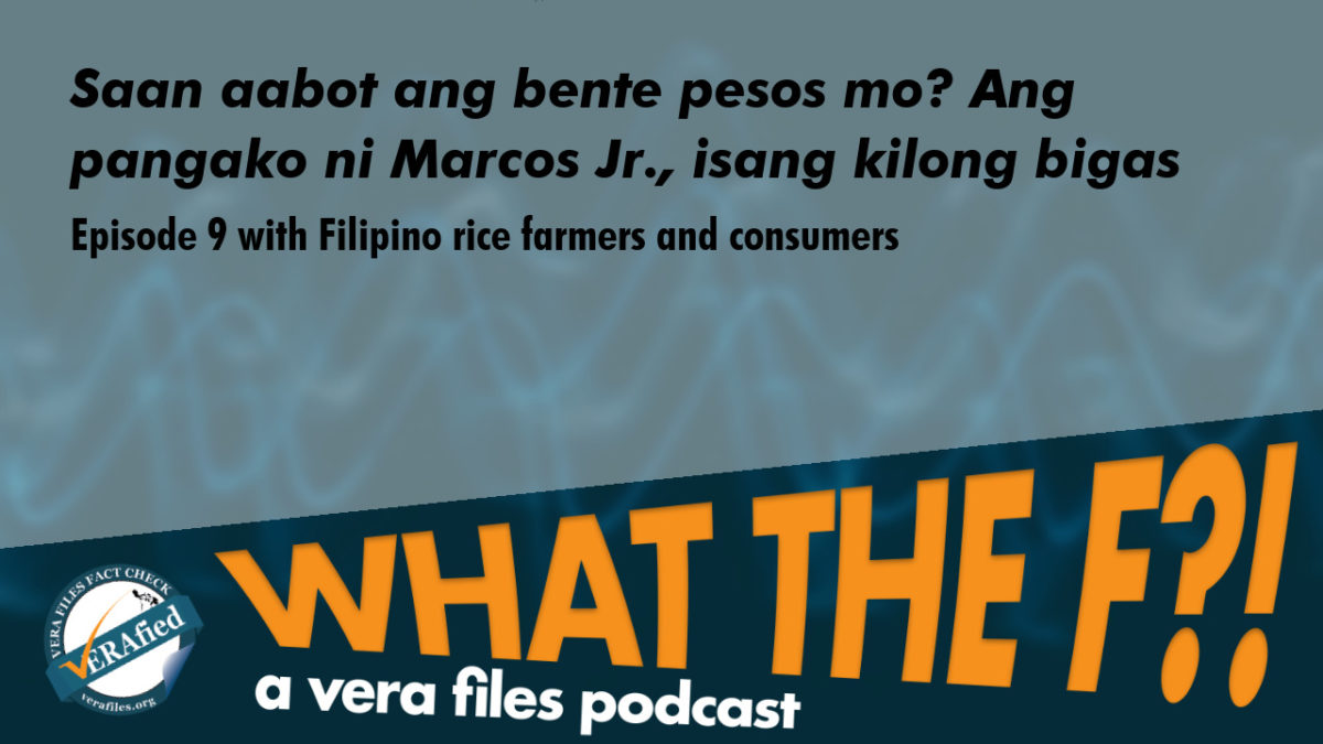 WhatTheFPodcast EP 9: Saan aabot ang bente pesos mo? Ang pangako ni Marcos Jr., isang kilong bigas