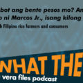 WhatTheFPodcast EP 9: Saan aabot ang bente pesos mo? Ang pangako ni Marcos Jr., isang kilong bigas