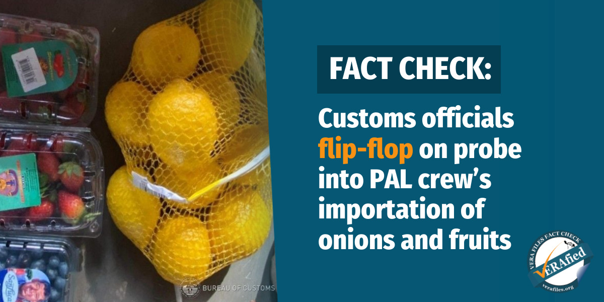 VERA FILES FACT CHECK: Customs officials flip-flop on probe into PAL crew’s importation of onions and fruits