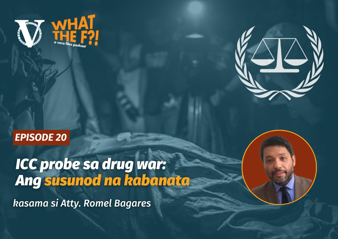 VERA Files Podcast: ICC probe sa drug war: Ang susunod na kabanata