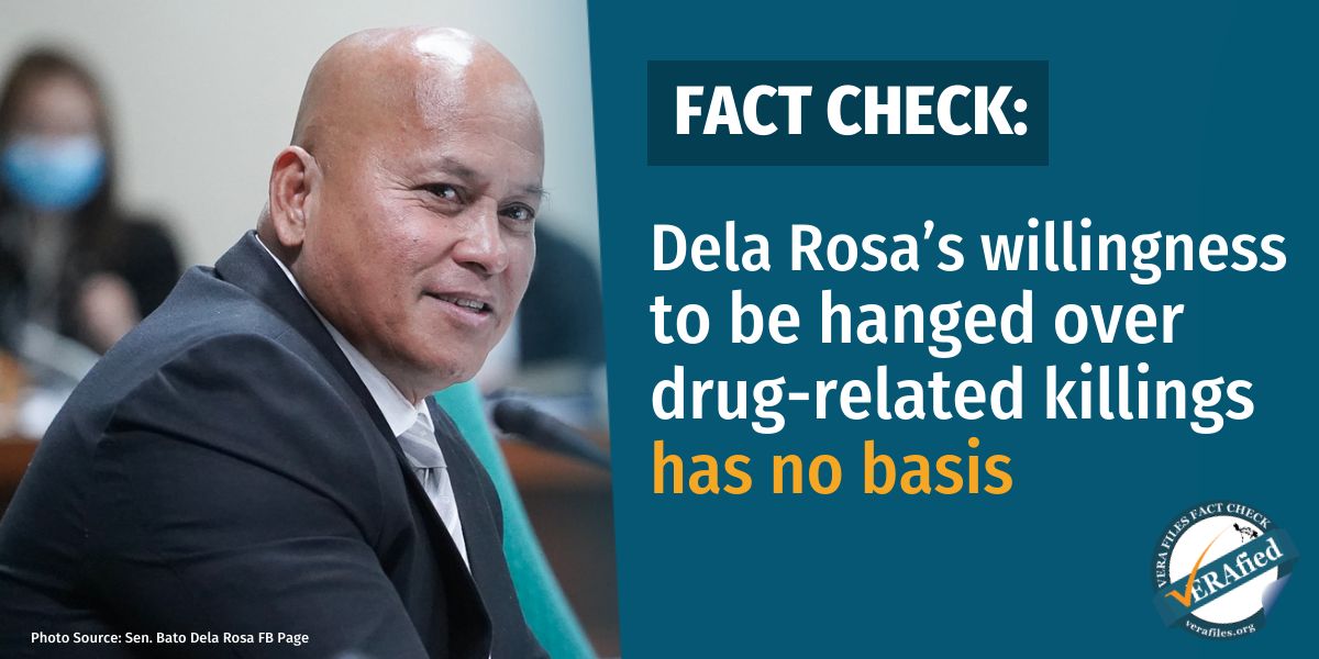 VERAfied: Dela Rosa’s willingness to be hanged over drug-related killings has no basis