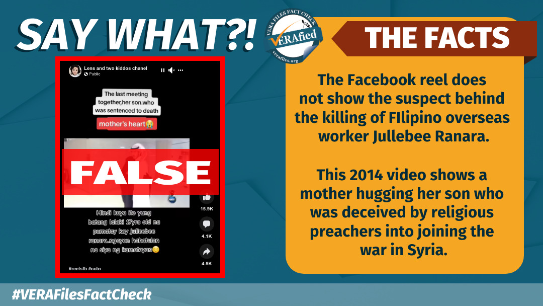 SAY WHAT: The Facebook reel does not show the suspect behind the killing of FIlipino overseas worker Jullebee Ranara. This 2014 video shows a mother hugging her son who was deceived by religious preachers into joining the war in Syria.