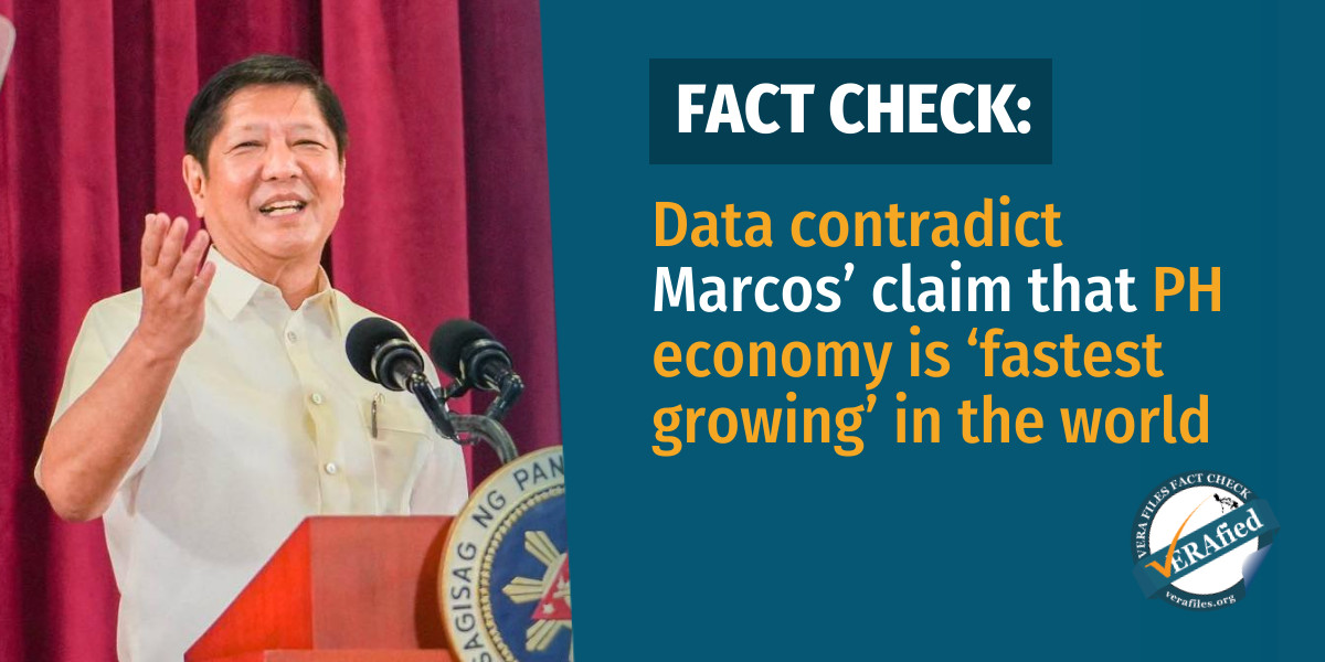 VERAFIED: Data contradict Marcos claim that PH economy is fastest growing in the world