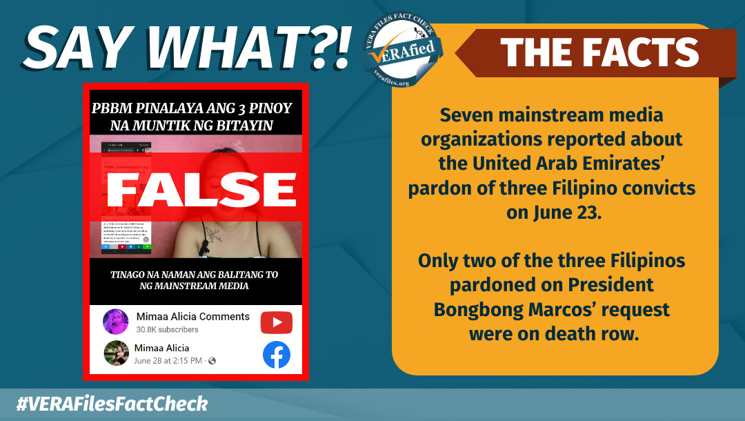 SAY WHAT: Seven mainstream media organizations reported about the United Arab Emirates’ pardon of three Filipino convicts on June 23. Only two of the three Filipinos pardoned through President Bongbong Marcos’ request were on the death row.