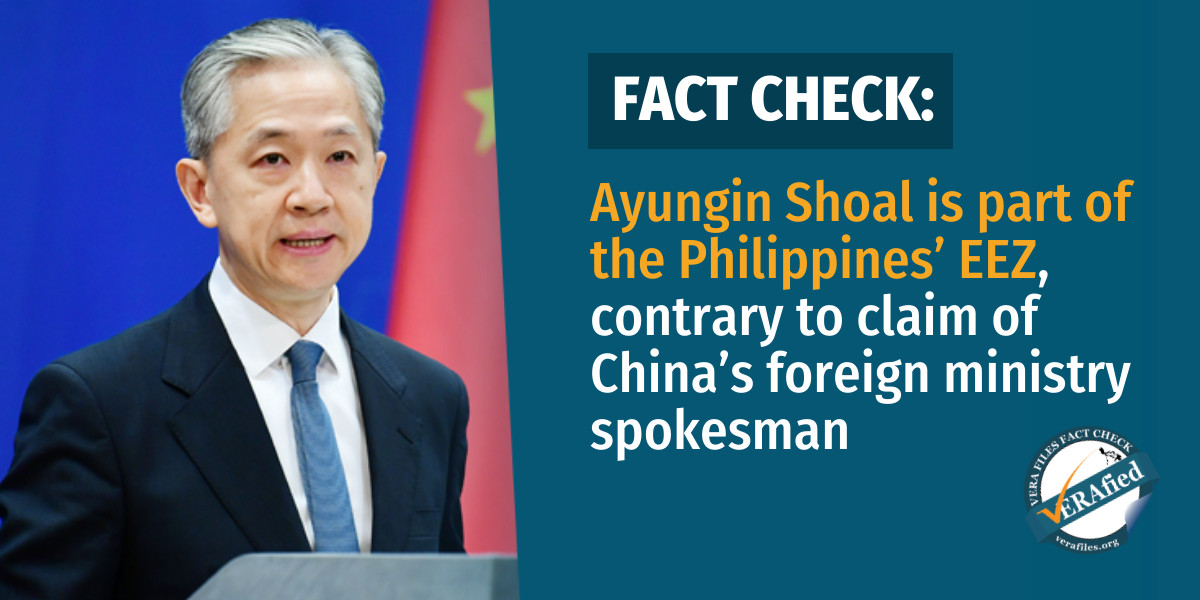 VERA FILES FACT CHECK: Ayungin Shoal is part of the Philippines’ EEZ, contrary to claim of China’s foreign ministry spokesman