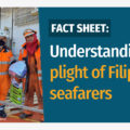 VERA FILES FACT SHEET: Understanding the plight of Filipino seafarers