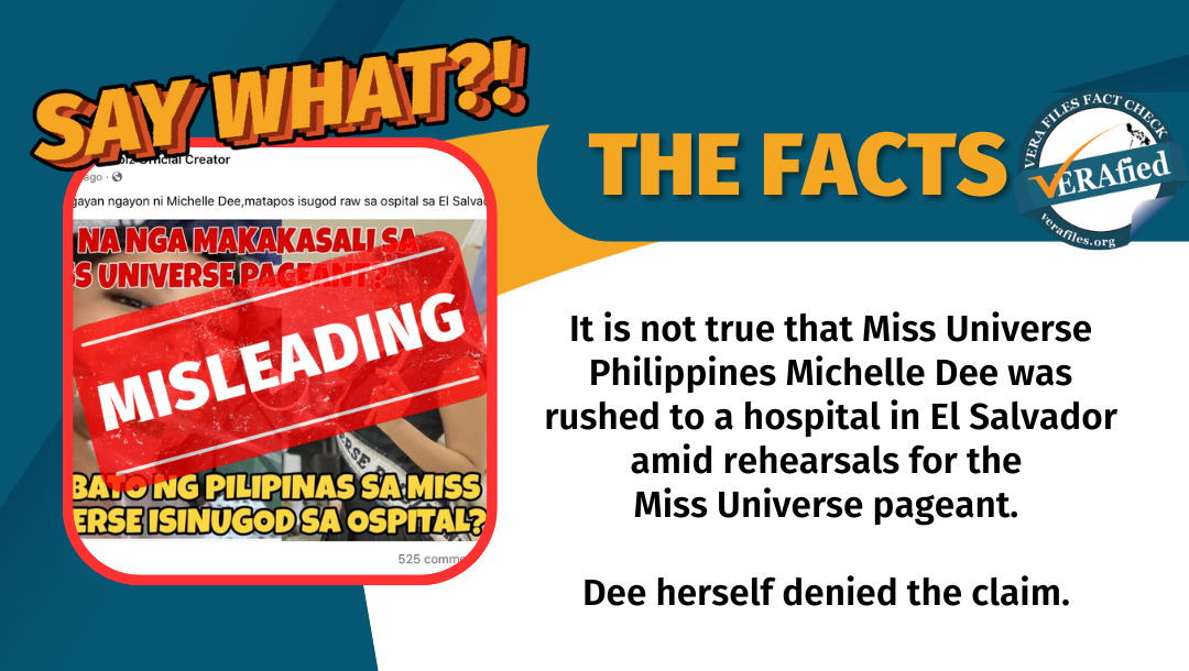 VERA Files Fact Check: It is not true that Miss Universe Philippines Michelle Dee was rushed to a hospital in El Salvador amid rehearsals for the Miss Universe pageant. Dee herself denied the claim.