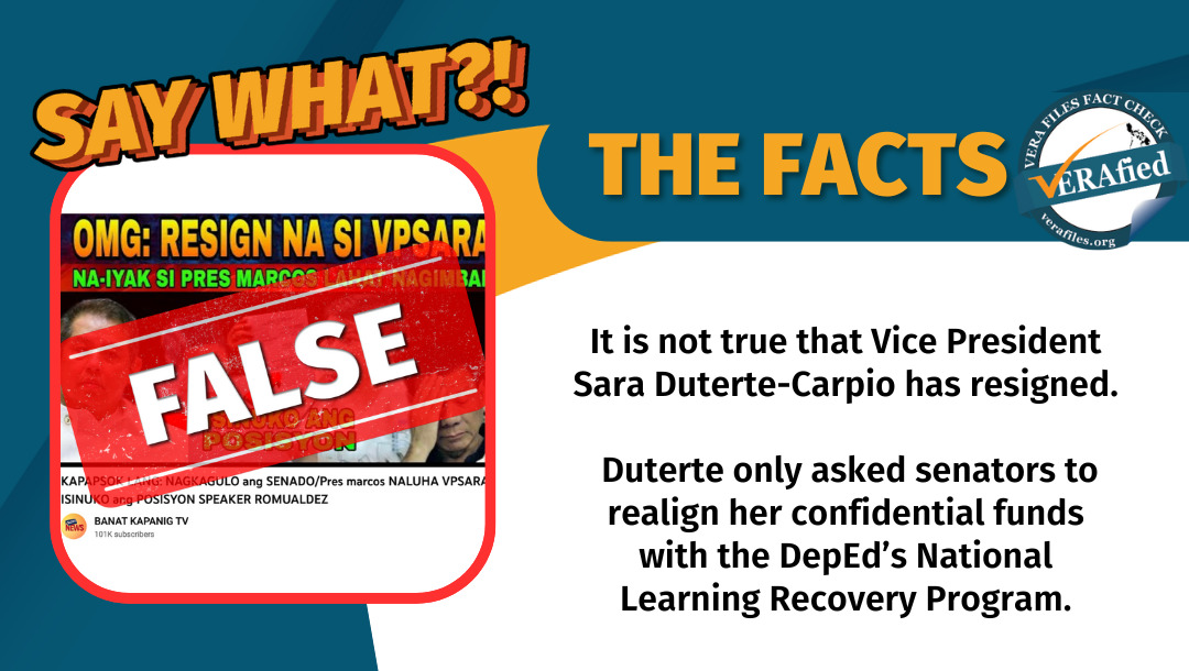 VERA Files Fact Check: It is not true that Vice President Sara Duterte-Carpio has resigned. Duterte only asked senators to realign her confidential funds with the DepEd’s National Learning Recovery Program.