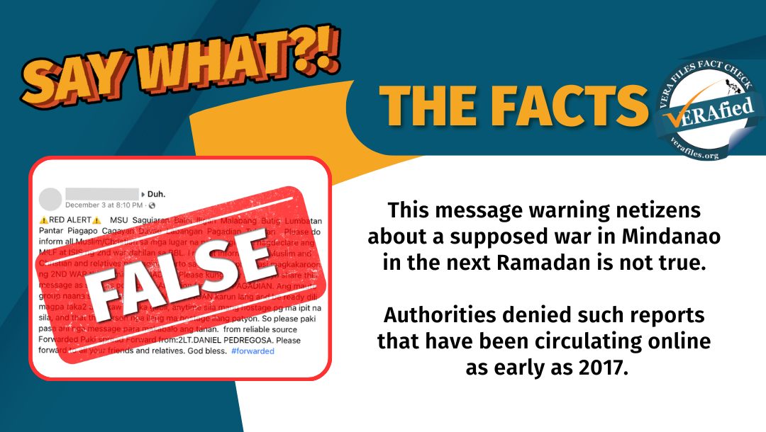 This message warning netizens about a supposed war in Mindanao in the next Ramadan is not true.

Authorities denied such reports that have been circulating online as early as 2017.
