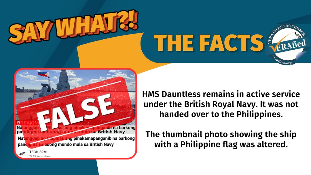 HMS Dauntless remains in active service under the British Royal Navy. It was not handed over to the Philippines.

The thumbnail photo showing the ship with a Philippine flag was altered.
