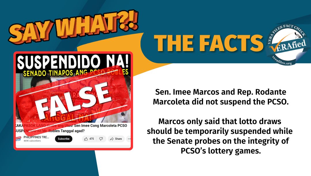 Sen. Imee Marcos and Rep. Rodante Marcoleta did not suspend the PCSO.

Marcos only said that lotto draws should be temporarily suspended while the Senate probes the integrity of PCSO’s lottery games.
