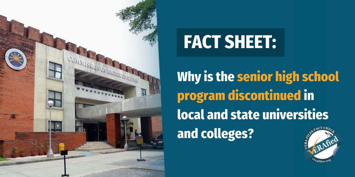 VERA FILES FACT SHEET: Why is the senior high school program discontinued in local, state universities and colleges?
