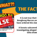 VERA FILES FACT CHECK- THE FACTS: It is not true that President Bongbong Marcos and the Senate have ordered the closure of PCSO. A Senate subcommittee is just investigatin alleged anomalies in lotto draws.