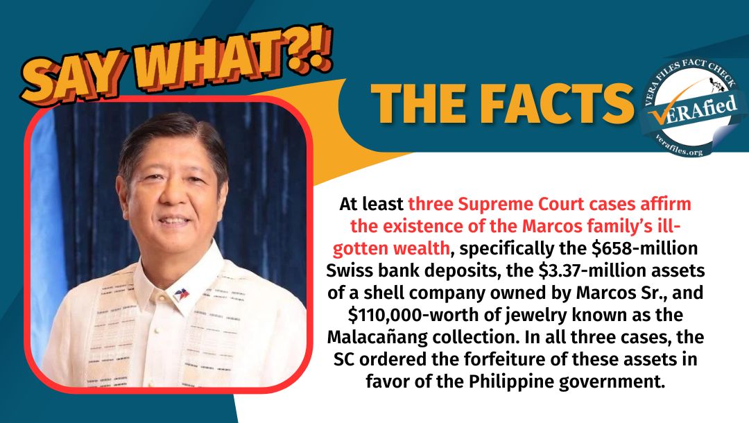 VERA Files Fact Check: President Ferdinand Marcos Jr. has dismissed the government’s pursuit to recover his family’s ill-gotten wealth as “propaganda” and “have been shown to be untrue.” This is false.