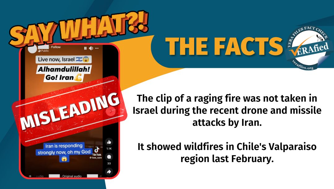 VERA FILES FACT CHECK: Part of circulating clip shows Chile wildfires, NOT Iran’s attack on Israel