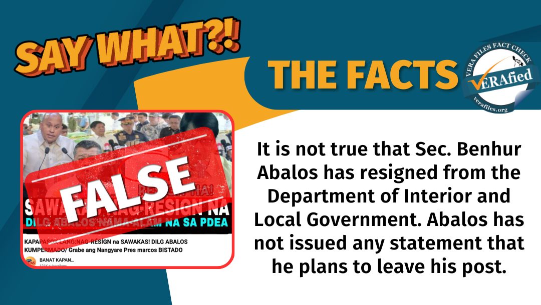 VERA FILES FACT CHECK: Abalos DID NOT resign as DILG chief