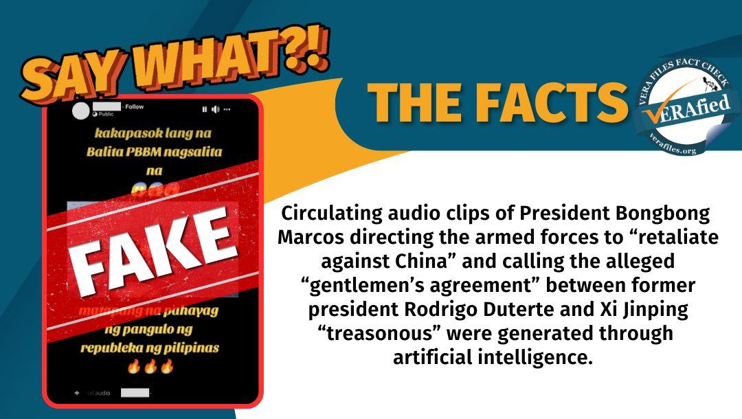 VERA FILES FACT CHECK: Audio clip of Marcos calling Duterte’s ‘gentlemen’s agreement’ with China treason FAKE