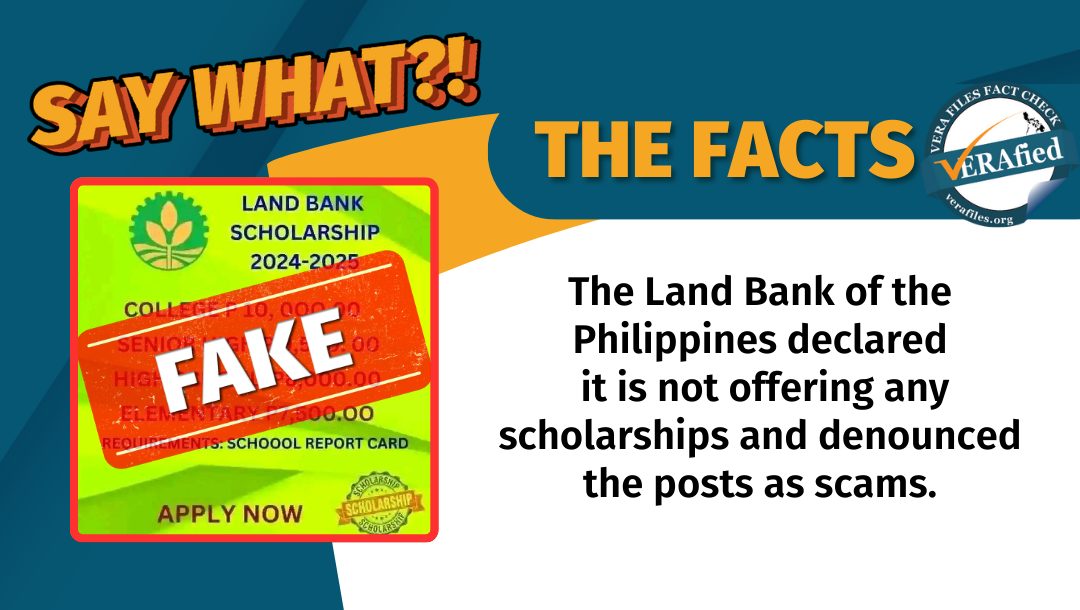 VERA Files - THE FACTS: The Land Bank of the Philippines declared it is not offering any scholarships and denounced the posts as scams.