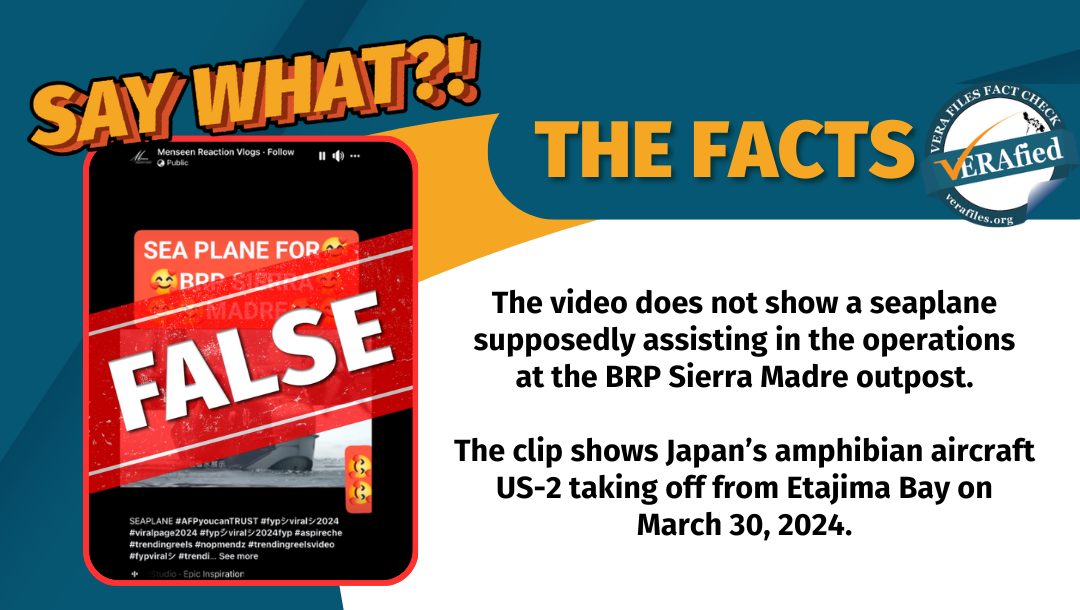 The video does not show a seaplane supposedly assisting in the operations at the BRP Sierra Madre outpost. The clip shows Japan's amphibian aircraft US-2 taking off from Etajima Bay on March 30, 2024.