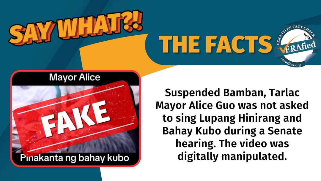 VERA FILES FACT CHECK - THE FACTS: Suspended Bamban, Tarlac Mayor Alice Guo was not asked to sing Lupang Hinirang and Bahay Kubo during a Senate hearing. The video was digitally manipulated.
