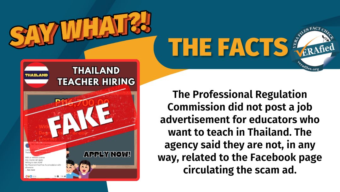 VERA FILES FACT CHECK - THE FACTS: The Professional Regulation Commission did not post a job advertisement for educators that want to teach in Thailand. The agency said they are not, in any way, related to the Facebook page circulating the scam ad.