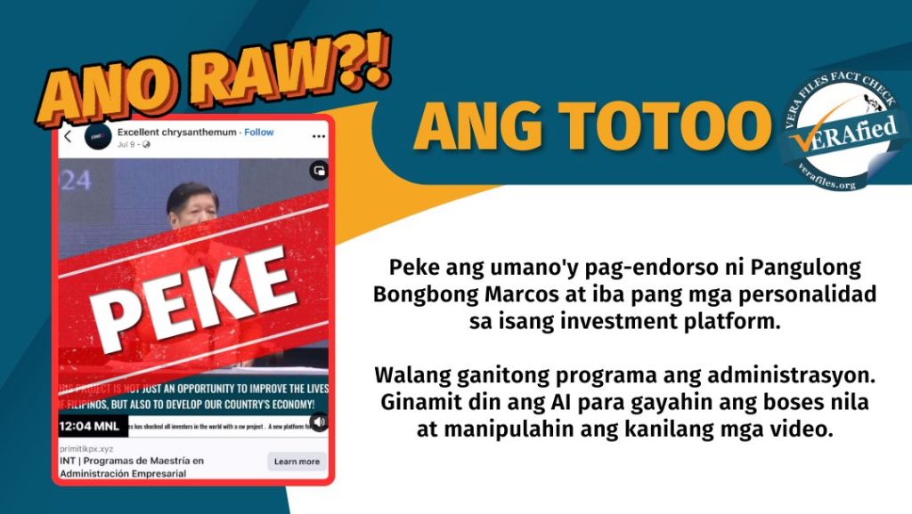 Peke ang umano'y pag-endorso ni Pangulong Bongbong Marcos at iba pang mga personalidad sa isang investment platform. Walang ganitong programa ang administrasyon. Ginamit din ang AI para gayahin ang boses nila at manipulahin ang kanilang mga video.