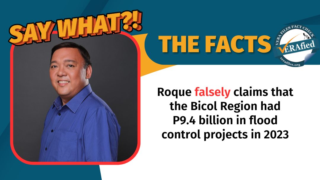 Graphic shows Harry Roque falsely claiming that the Bicol region had P9.4 billion in flood control projects in 2023. 