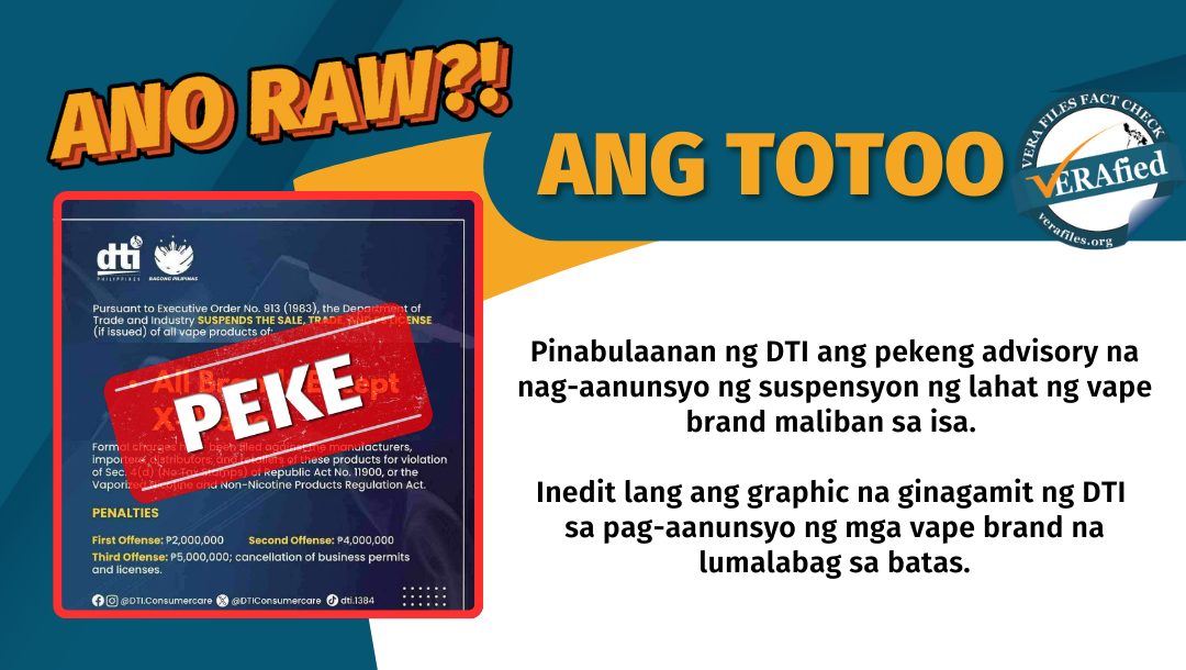 Pinabulaanan ng DTI ang pekeng advisory na nag-aanunsyo ng suspensyon ng lahat ng vape brand maliban sa isa. Inedit lang ang graphic na ginagamit ng DTI sa pag-aanunsyo ng mga vape brand na lumalabag sa batas. 