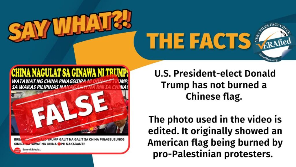 A graphic with the text: U.S. President-elect Donald Trump has not burned a Chinese flag. The photo used in the video is edited. It originally showed an American flag being burned by pro-Palestinian protesters.