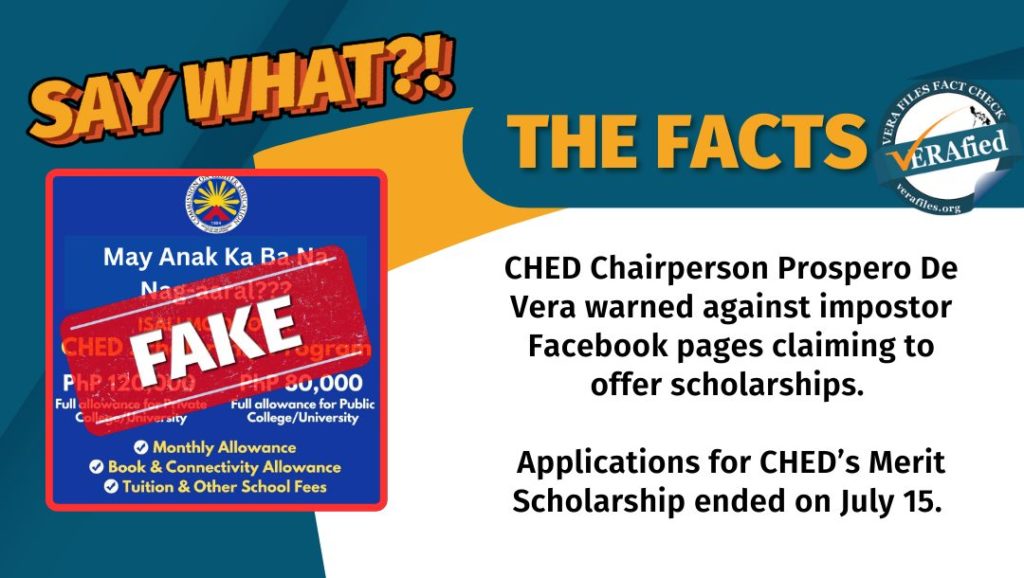 A graphic with a text saying: CHED Chairperson Prospero De Vera warned against impostor Facebook pages claiming to offer scholarships. Applications for CHED’s Merit Scholarship ended on July 15.