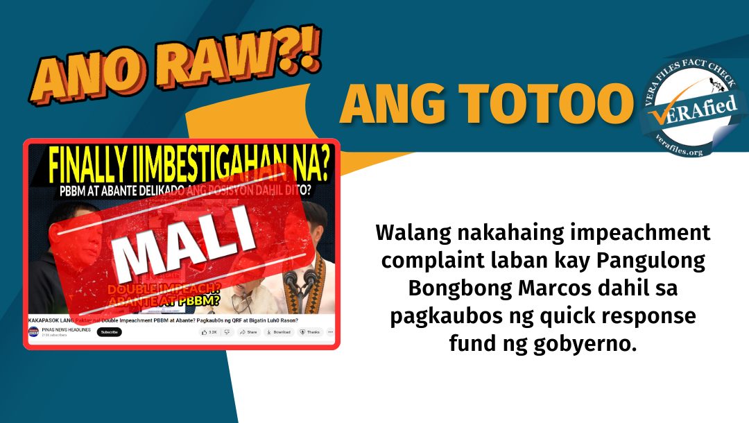 Isang graphic na may nakasulat na: Walang mambabatas ang naghain ng impeachment complaint laban kay Pangulong Bongbong Marcos dahil sa pagkaubos ng quick response fund ng gobyerno. 