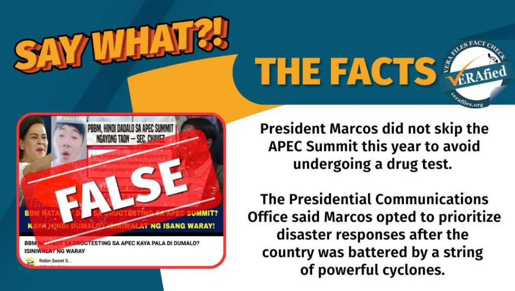 A graphic showing the text: President Marcos did not skip the APEC Summit this year to avoid undergoing a drug test. The Presidential Communications Office said Marcos opted to prioritize disaster responses after the country was battered by a string of powerful cyclones.