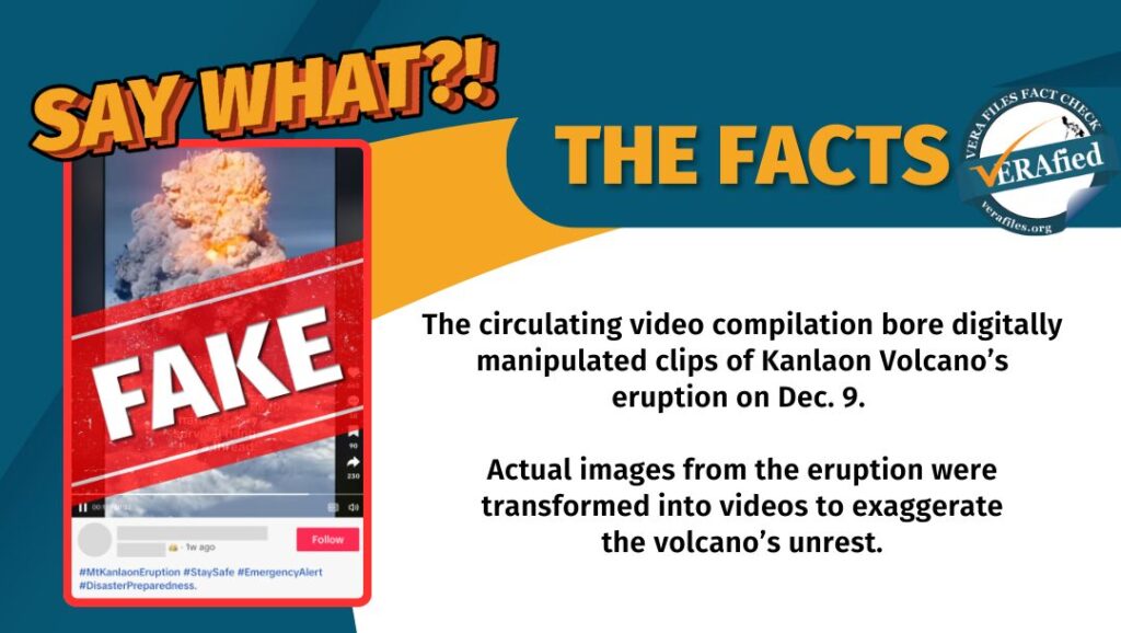 A graphic with the text: The circulating video compilation bore digitally manipulated clips of Kanlaon Volcano’s eruption on Dec. 9. Actual images from the eruption were transformed into videos to exaggerate the volcano’s unrest.