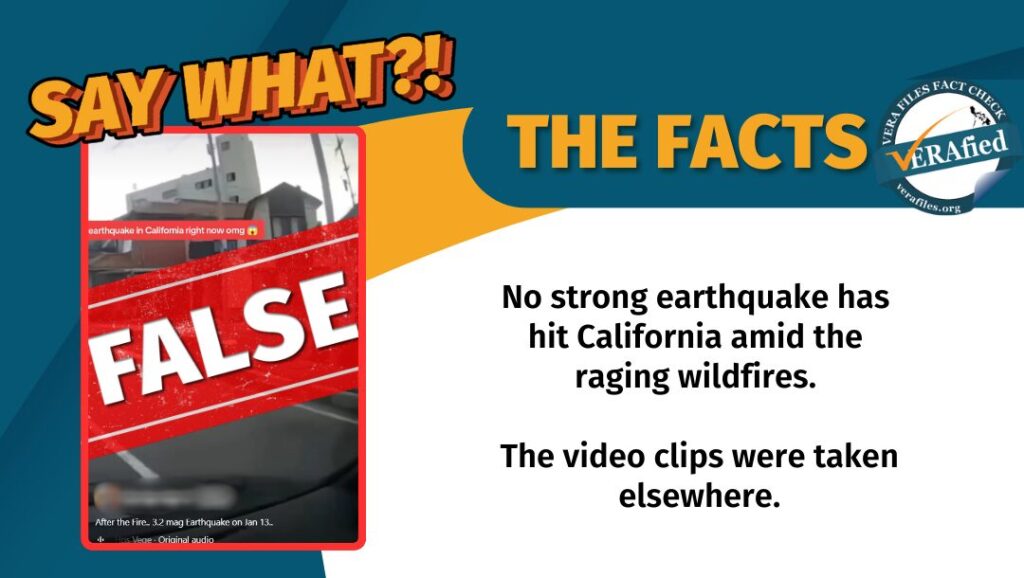 The videos showing footage of an earthquake were actually taken in other countries, not in California as alleged while it was being devastated by wildfire .