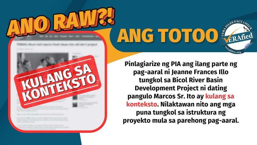 Pinlagiarize ng PIA ang ilang parte ng pag-aaral ni Jeanne Frances Illo tungkol sa Bicol River Basin Development Project ni dating pangulo Ferdinand Marcos Sr. Ito ay kulang sa konteksto. Nilaktawan nito ang mga puna tungkol sa istruktura ng proyekto mula sa parehong pag-aaral.