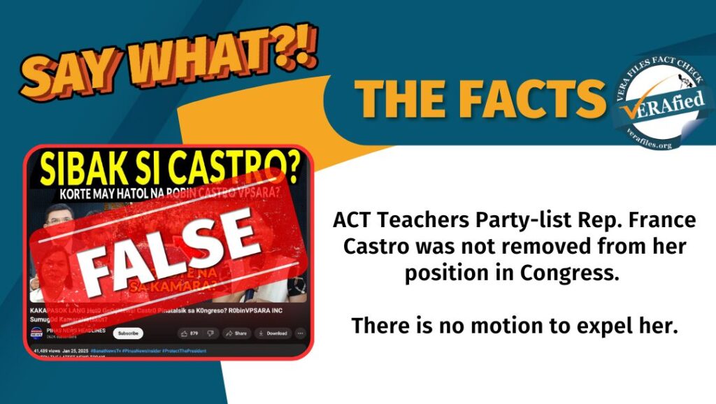 ACT Teachers Party-list Rep. France Castro was not removed from her position in Congress. There is no motion to expel her.