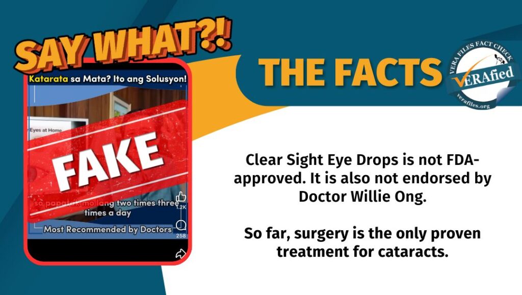 Clear Sight Eye Drops is not FDA-approved. It is also not endorsed by Doctor Willie Ong. So far, surgery is the only proven treatment for cataracts.