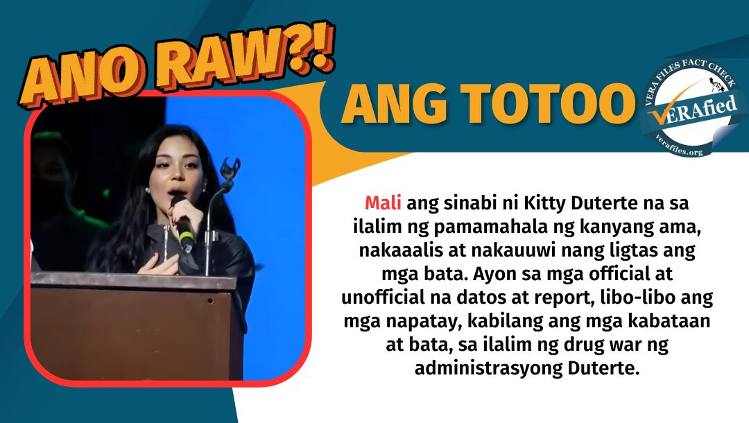Mali ang sinabi ni Kitty Duterte na sa ilalim ng pamamahala ng kanyang ama, nakaaalis at nakauuwi nang ligtas ang mga bata.