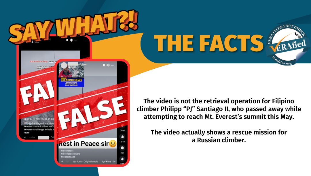 Filipino netizens are circulating a clip supposedly showing retrieval operations for Filipino mountaineer and engineer Philipp “PJ” Santiago II who died while preparing for his Mt. Everest summit push this May. The video is false.