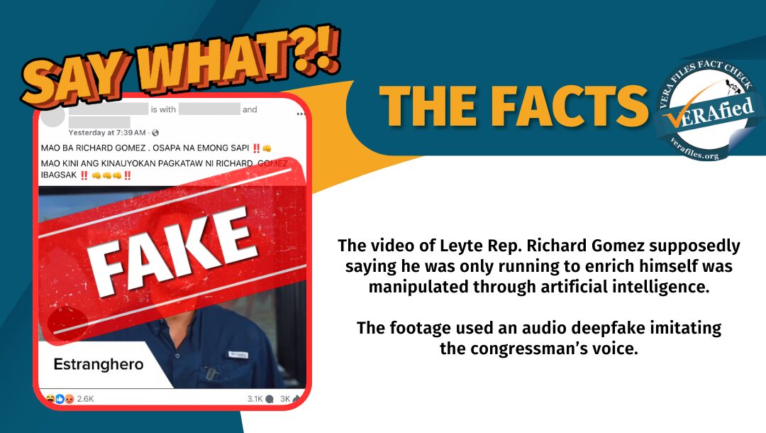 The video of Leyte Rep. Richard Gomez (4th Dist.) supposedly saying he is running again for a congressional seat just to get rich was manipulated through AI.