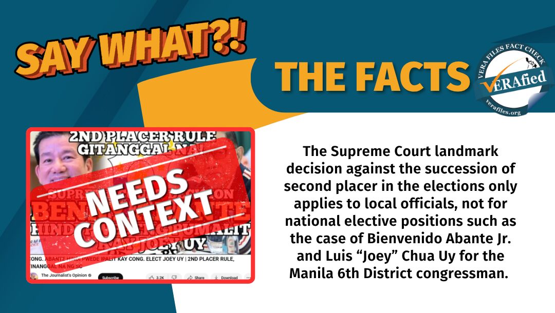 The Supreme Court landmark decision against the succession of second placer in the elections only applies to local officials, not for national elective positions such as the case of Bienvenido Abante Jr. and Luis “Joey” Chua Uy for the Manila 6th District congressman.