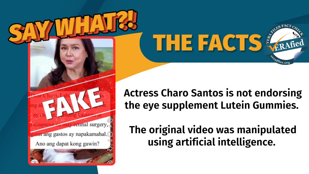 Actress Charo Santos is not endorsing the eye supplement Lutein Gummies. The original video was manipulated using artificial intelligence. 