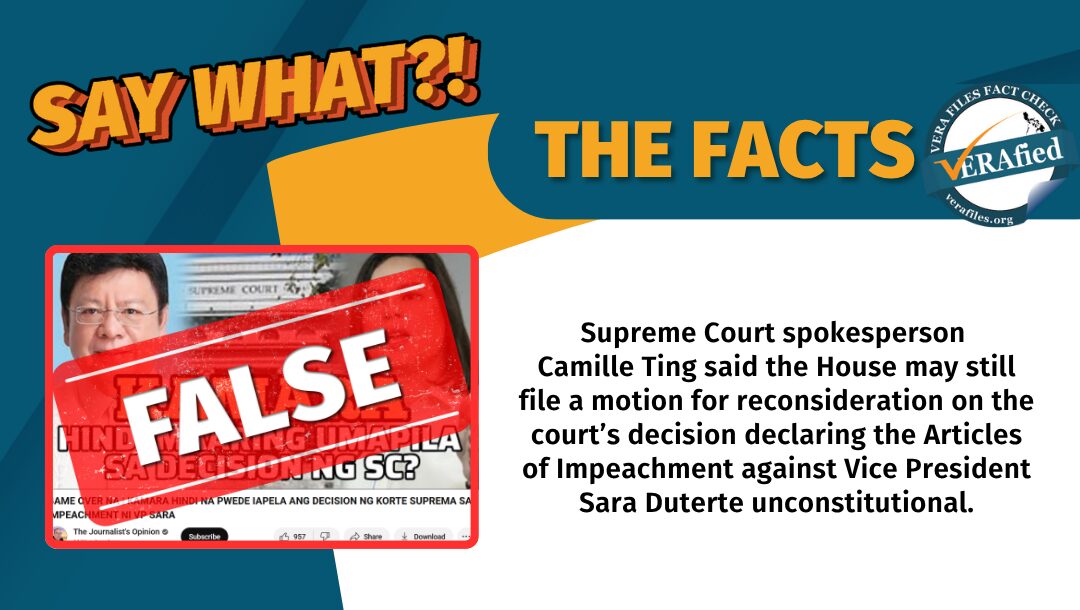 A YouTube video claims that the House of Representatives can no longer appeal the Supreme Court’s unanimous decision declaring the Articles of Impeachment against Vice President Sara Duterte unconstitutional. This is false.