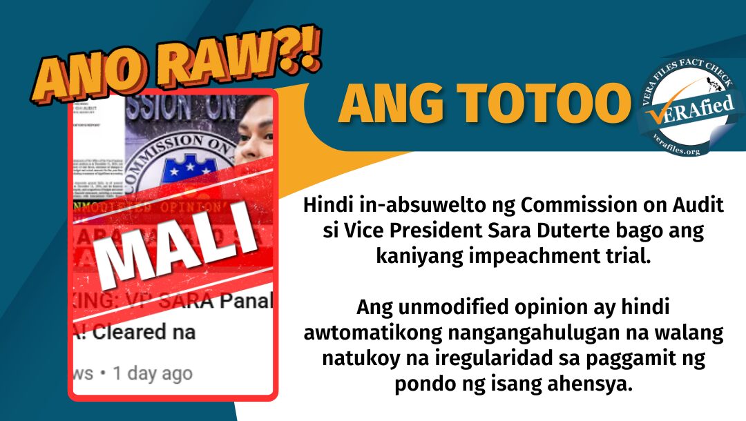 Hindi inabsuwelto ng Commission on Audit si Vice President Sara Duterte bago ang kaniyang impeachment trial. Ang unmodified opinion ay hindi awtomatikong nangangahulugan na walang natukoy na iregularidad sa paggamit ng pondo ng isang ahensya.