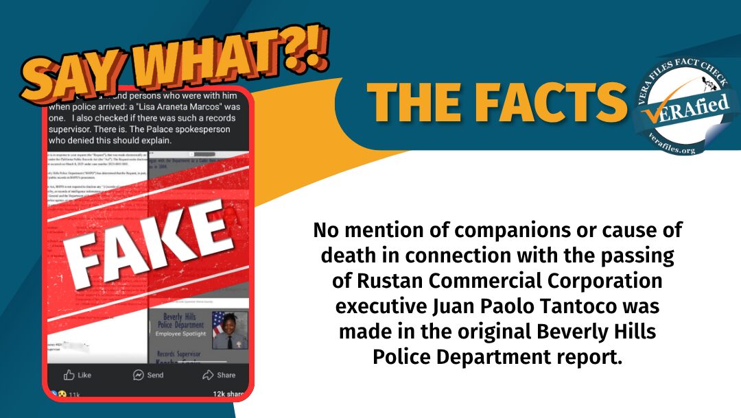 A photo of a fake police report from the Beverly Hills Police Department is circulating online, claiming that First Lady Louise “Liza” Araneta-Marcos was among the companions of Rustan Commercial Corporation executive Juan Paolo Tantoco at the time of his death in March.