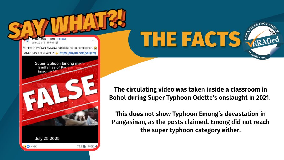 The circulating video was taken inside a classroom in Bohol during Super Typhoon Odette’s onslaught in 2021. This does not show Typhoon Emong’s devastation in Pangasinan, as the posts claimed. Emong did not reach the super typhoon category either.