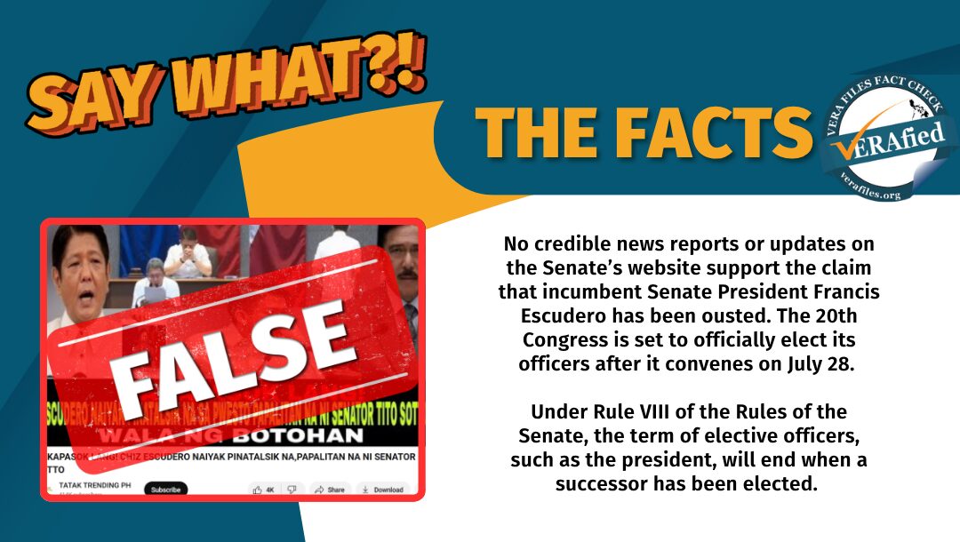 No credible news reports or updates on the Senate’s website support the claim that incumbent Senate President Francis Escudero has been ousted. The 20th Congress is set to officially elect its officers after it convenes on July 28. Under Rule VIII of the Rules of the Senate, the term of elective officers, such as the president, will end when a successor has been elected.